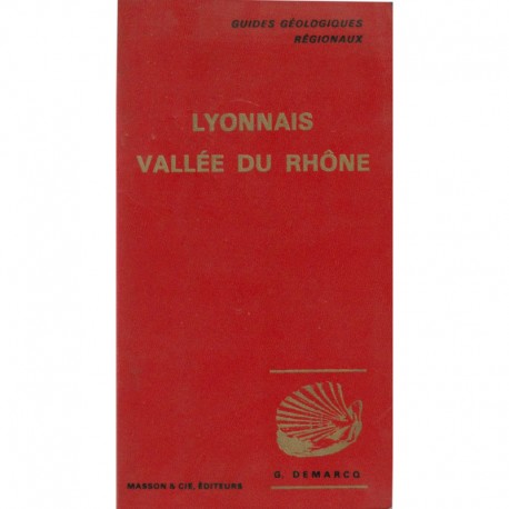 Guides Géologiques Régionaux Lyonnais, Vallée du Rhône